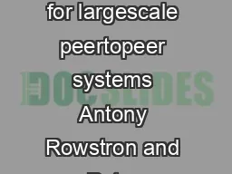 Pastry Scalable decentralized object location and routing for largescale peertopeer systems Antony Rowstron and Peter Druschel  Microsoft Research Ltd St