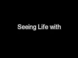 Seeing Life with