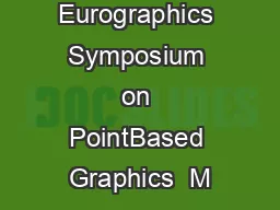 Eurographics Symposium on PointBased Graphics  M