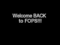 Welcome BACK to FOPS!!!