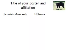 Title of your poster and affiliation