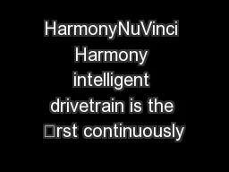 HarmonyNuVinci Harmony intelligent drivetrain is the rst continuously