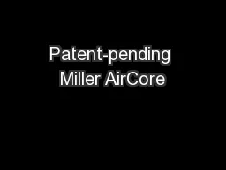 Patent-pending Miller AirCore