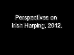 Perspectives on Irish Harping, 2012.