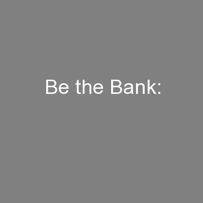 Be the Bank: