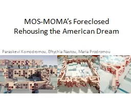 MOS-MOMA’s Foreclosed