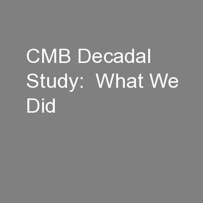 CMB Decadal Study:  What We Did