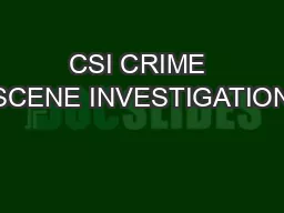 CSI CRIME SCENE INVESTIGATION