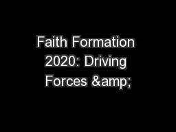 Faith Formation 2020: Driving Forces &