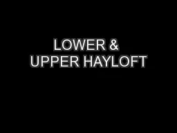 LOWER & UPPER HAYLOFT