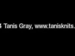 2014 Tanis Gray, www.tanisknits.com