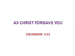 AS CHRIST FORGAVE YOU