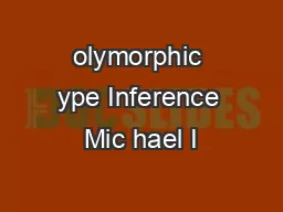 olymorphic ype Inference Mic hael I