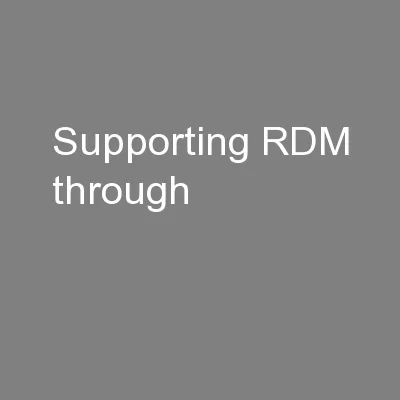 Supporting RDM through