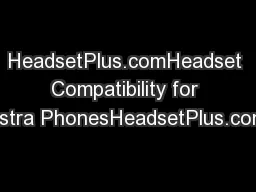 HeadsetPlus.comHeadset Compatibility for Aastra PhonesHeadsetPlus.comA