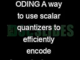 Tr RANSFORM ODING A way to use scalar quantizers to efficiently encode dependent sources