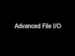 Advanced File I/O
