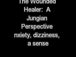 The Wounded Healer:  A Jungian Perspective nxiety, dizziness, a sense