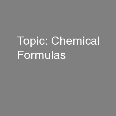 Topic: Chemical Formulas