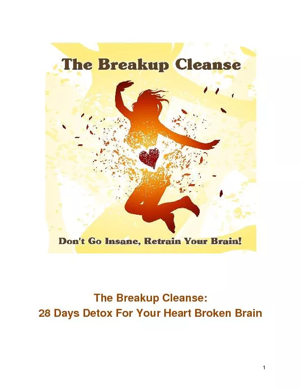 The Breakup Cleanse: 28 Days Detox For Your Heart Broken Brain 
...