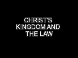 CHRIST’S KINGDOM AND THE LAW