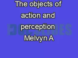 The objects of action and perception Melvyn A