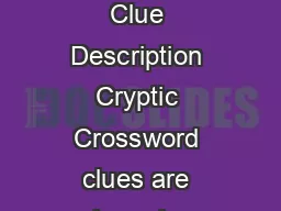 Cryptic Crossword Clue Description Cryptic Crossword clues are based o