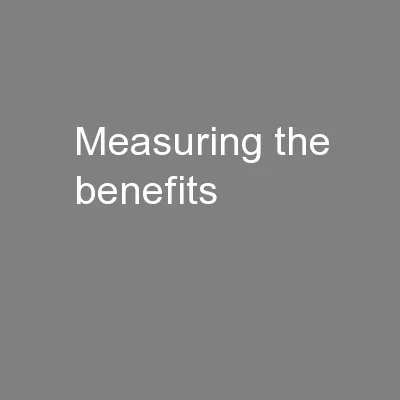 Measuring the benefits