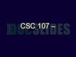 CSC 107 –
