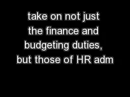 take on not just the finance and budgeting duties, but those of HR adm