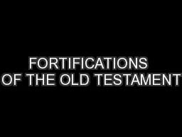 FORTIFICATIONS OF THE OLD TESTAMENT