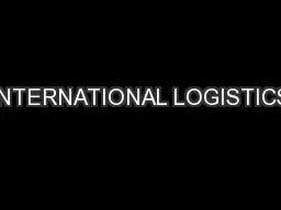 INTERNATIONAL LOGISTICS