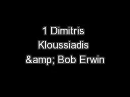 1 Dimitris Kloussiadis & Bob Erwin