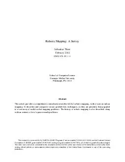 Robotic Mapping A Survey Sebastian Thrun February  CMUCS School of Computer Science Carnegie Mellon University Pittsburgh PA  Abstract This article provides a comprehensive introduction into the eld