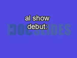 al show debut: ‘Detection heavy