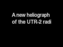 A new heliograph of the UTR-2 radi