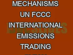 United Nations Framework Convention on Climate Change THE KYOTO PROTOCOL MECHANISMS UN