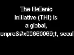The Hellenic Initiative (THI) is a global, nonpro�t, secula