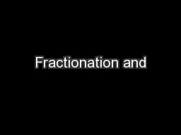 Fractionation and