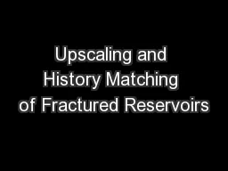 Upscaling and History Matching of Fractured Reservoirs