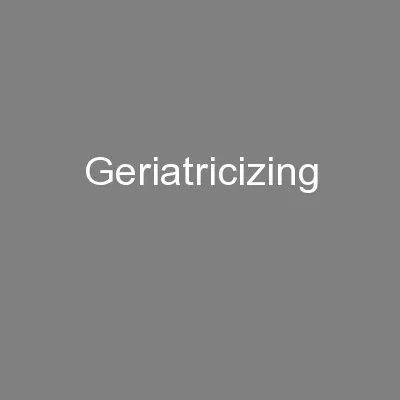 Geriatricizing