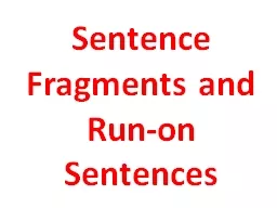 Sentence Fragments and Run-on Sentences