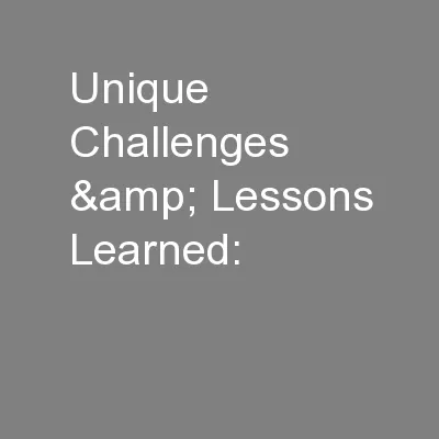 Unique Challenges & Lessons Learned: