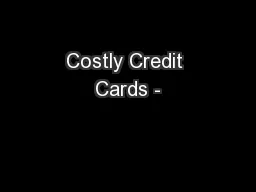 Costly Credit Cards -