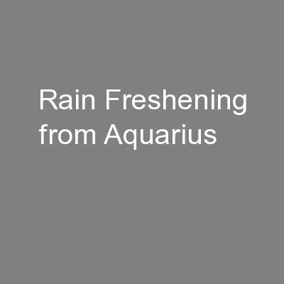 Rain Freshening from Aquarius