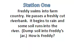 Freddy swims into farm country.  He passes a freshly cut r
