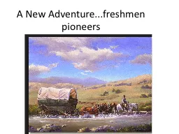 A New Adventure...freshmen pioneers