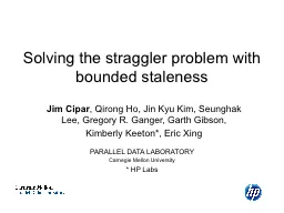 Solving the straggler problem with bounded staleness