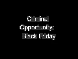 Criminal Opportunity:  Black Friday
