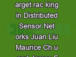 ResourceAw are MultiT arget rac king in Distributed Sensor Net orks Juan Liu Maurice Ch